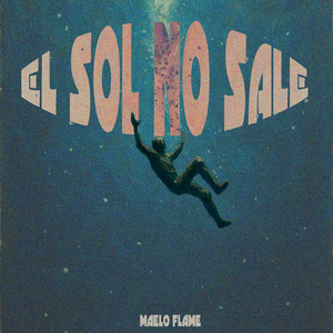 El Sol No Sale by Maelo Flame