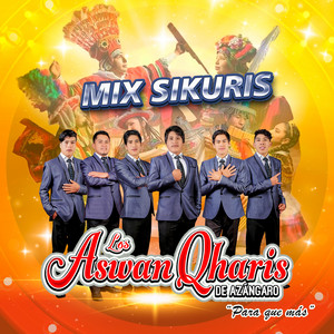 LOS ASWAN QHARIS DE AZÁNGARO - MIX SIKURIS (Freestyle)