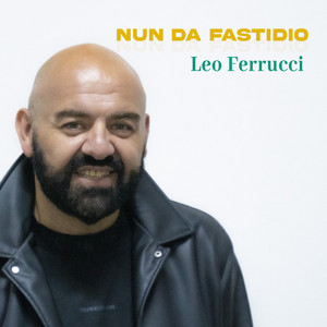 Leo Ferrucci - Nun da fastidio