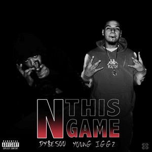 N This Game by DY$E500, Young Iggz