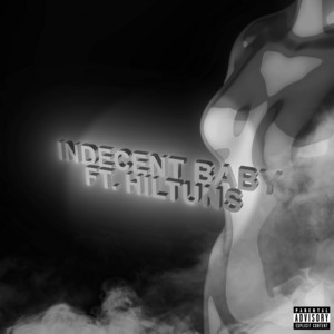 NICKOTINE - INDECENT BABY (feat. hiltuns)