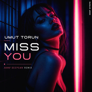 Miss You - Deepsan Remix by Umut Torun, Deepsan