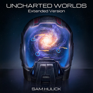 Uncharted Worlds - Extended Version by Sam Hulick