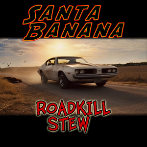 Roadkill Stew by Santa Banana