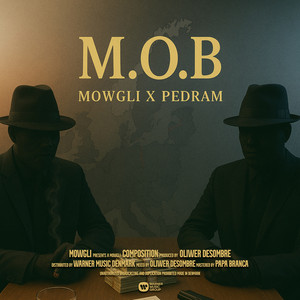 M.O.B by Mowgli, Pedram