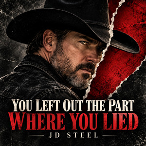 You Left Out the Part Where You Lied by JD Steel