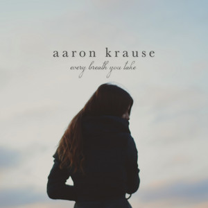 Every Breath You Take by Aaron Krause, Liza Anne