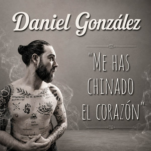 Me has chinado el corazón by Daniel González