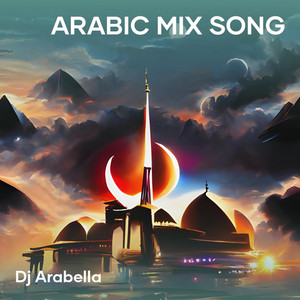 DJ ARABELLA - Arabic Mix Song