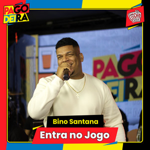 Entra no Jogo by Pagodeira, Bino Santana