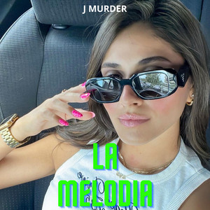 La melodia by J Murder