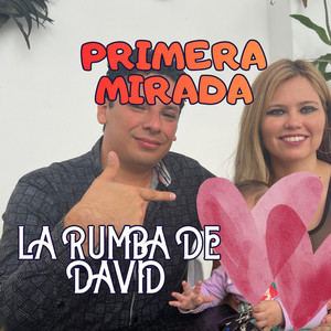 PRIMERA MIRADA by LA RUMBA DE DAVID
