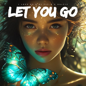Let You Go by DJ Fly-D, I Love RZ, Ralfiz