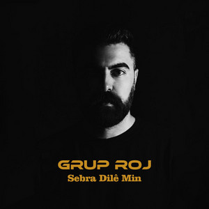 Sebra Dilê Min by Grup Roj