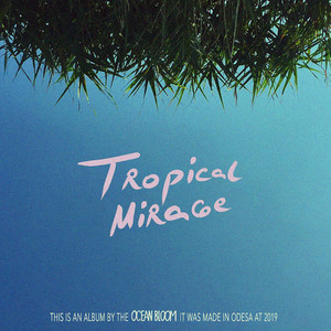 Ocean Bloom — TROPICAL MIRAGE