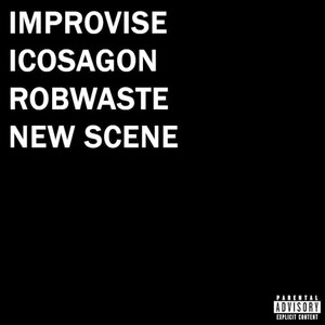 Improvise - New Scene (feat. Rob Waste)
