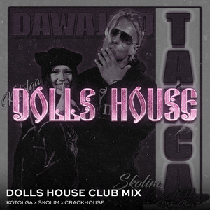 DAWAJ DO TAŃCA (DOLLS HOUSE CLUB MIX)