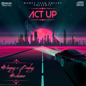 Act Up (feat. Baby $cheme)