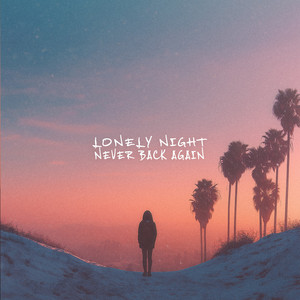 Never Back Again by Lonely Night, Nody, Ellou