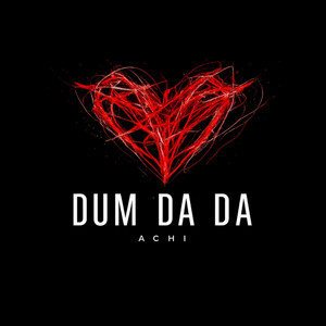 DUM DA DA by ACHI
