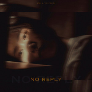 No Reply by FRXSTBURN, SAGI