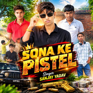 Sona Ke Pistel by Sanjay Yadav