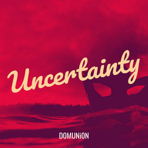 Uncertainty by D0MUNi0N