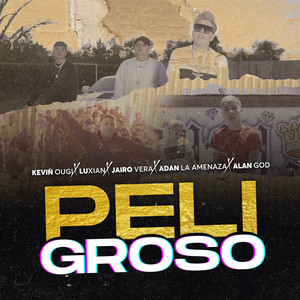 Kevin Ougi, Adan La Amenaza, Luxian, Jairo Vera & Alan G.O.D - Peligroso
