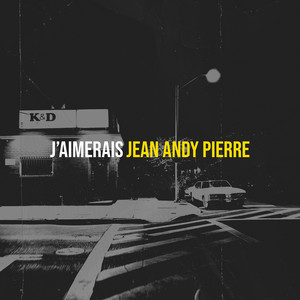 Jean Andy Pierre - Jaimerais