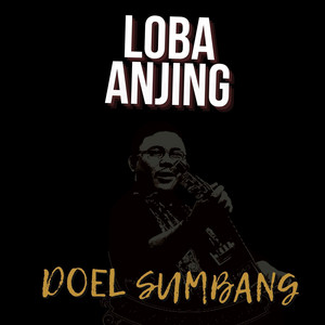 Doel Sumbang - Loba Anjing