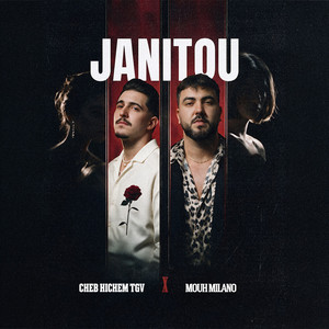 JANITOU by Mouh Milano, Cheb Hichem TGV