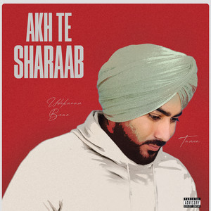 Akh Te Sharaab by UDEKARAN BRAR, Tanna