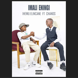 Imali Eningi by N.kay, IHewu Elincane, Chanos