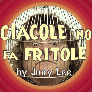 ciacole no fa fritole - Video Version - song and lyrics by Judy ...