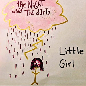 Little Girl by The Night and the Dirty