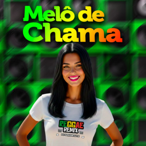 Melô De Chama Reggae (Remix)