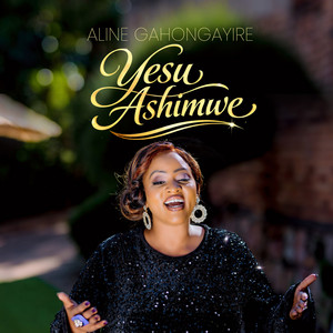 Aline Gahongayire - Yesu Ashimwe