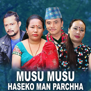 Sushila Lama, Dinesh Shrestha & Chij Gurung - Musu Musu Haseko Man Parchha