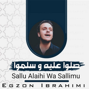 Sallu Alaihi Wa Sallimu by Egzon Ibrahimi