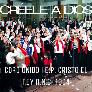 Pablo Soraire FILMS & CORO UNIDO I.E.P. CRISTO EL REY R.N.C. 1994 - Créele a Dios