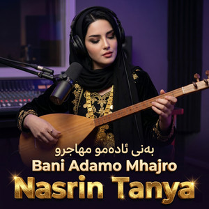 Bani Adamo Mhajro by Nasrin Tanya, Nasrin Kurdi