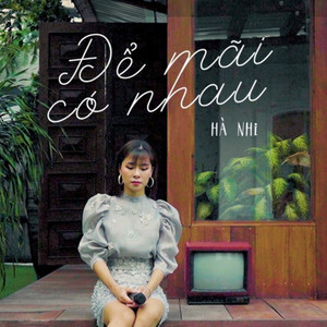 Hà Nhi - Để Mãi Có Nhau