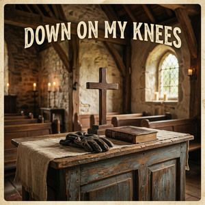 Down On My Knees by Still Heals