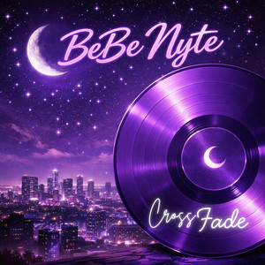 CROSSFADE by BeBe Nyte