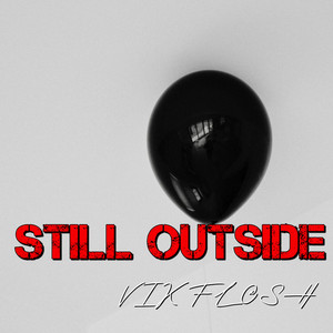 Still outside by VIK FL@SH