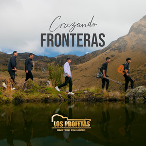 Los Profetas Ministerio Folklórico - Cruzando Fronteras