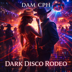 Dark Disco Rodeo by Dam CPH