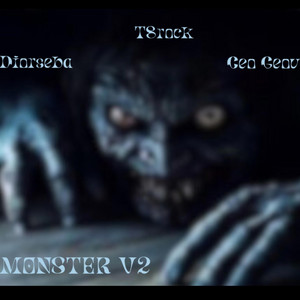 Monster V2 by T8rock, Diorseba, CEO GEOVANI
