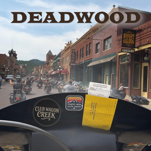 Deadwood by Club Wagon Creek