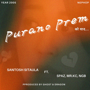 Santosh Sitaula - Purano Prem Ko Yaad (feat. SPAZ, NGB & Mr KC)